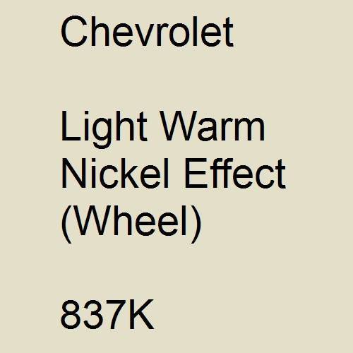 Chevrolet, Light Warm Nickel Effect (Wheel), 837K.